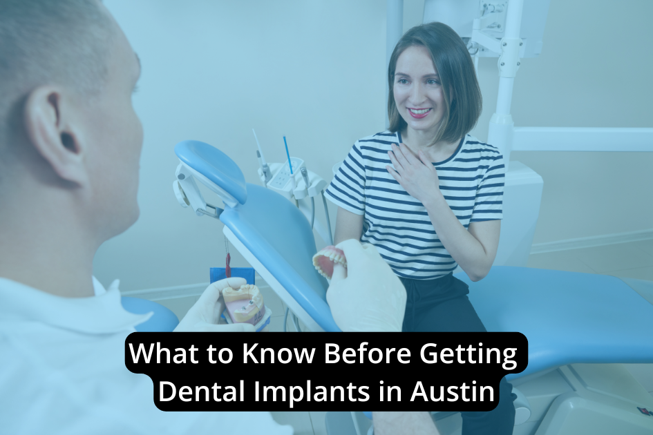 A dentist shows a dental model to a woman sitting in a dental chair, with text overlay highlighting Dental Implants in Austin.
