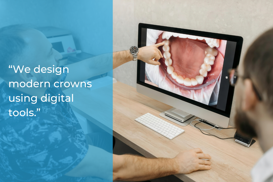 Two people look at a dental image of real teeth and gums on a computer monitor; one person points at the screen. Text on the left reads, “We design modern Dental crowns using digital tools.”.